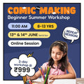 [13th-14st June] Comic Making - Beginner Summer Workshop: neOwn x Ritu Desai | Learn Comic Creation, Storyboarding & Dialogue for 8–13 yrs | Online Workshops for Kids